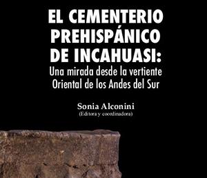 Scientific report on the prehispanic cemetery of Incahuasi.
